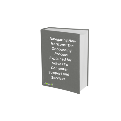 Navigating New Horizon The Onboarding Process Explained for Solve IT’s Computer Support and Services book