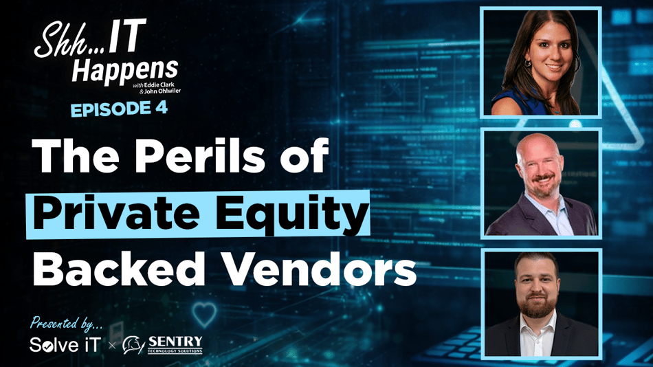 The Perils of Private Equity-Backed IT Vendors